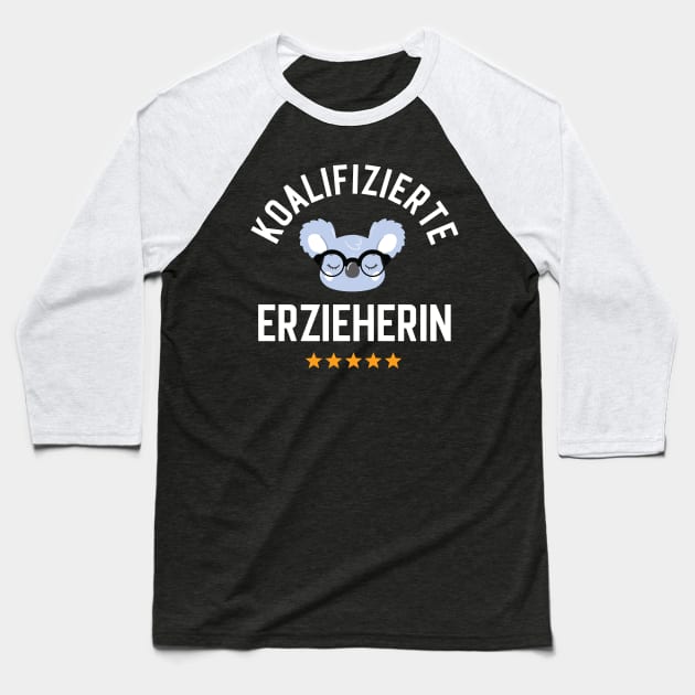 Koalifizierte Erzieherin Baseball T-Shirt by BetterManufaktur